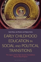 Early Childhood Education in Social and Political Transitions: The Legacy of the Open Society Foundations Step by Step Program 1350257850 Book Cover