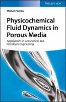 Physicochemical Fluid Dynamics in Porous Media: Applications in Petroleum Geosciences and Petroleum Engineering 3527342354 Book Cover