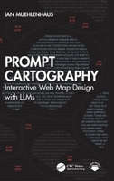 Prompt Cartography: Interactive Web Map Design with LLMs 1041354746 Book Cover