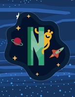 N: Monogram Initial N Notebook for boys 8.5 x 11 - 100 pages, wide rule Space, Galaxy, Astronaut, Aliens 1686733372 Book Cover