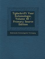 Tijdschrift Voor Entomologie, Volume 48 1289765634 Book Cover