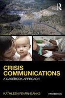 Crisis Communications: A Casebook Approach 0805857737 Book Cover