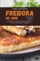 Freidora de Aire Pescado y Marisco: 50 Recetas R�pidas y F�ciles de Pescado y Marisco 1802731261 Book Cover