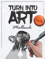 TURN INTO ART Malbuch -Hunde-: ganz einfach Stress abbauen und entspannen mit diesem Malbuch für jeden Hunde Fan B086Y3LPWG Book Cover