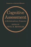 Cognitive Assessment: A Multidisciplinary Perpsective (Perspectives on Individual Differences) 0306444348 Book Cover