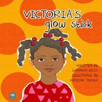 Victoria's Glow Stick 1503345157 Book Cover