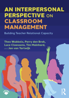 An Interpersonal Perspective on Classroom Management: Building Teacher Relational Capacity 103291467X Book Cover