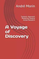 A Voyage of Discovery: Systemic Approach Modeling Integral Action Research 198104048X Book Cover