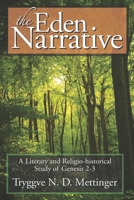 The Eden Narrative: A Literary and Religio-Historical Study of Genesis 2-3 1575061414 Book Cover