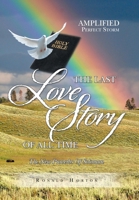 The Last Love Story of All Time : The New Proverbs of Solomon 1796051314 Book Cover