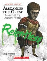 Alexander the Great: Master of the Ancient World 0531228215 Book Cover