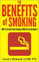 The Benefits of Smoking 0982101082 Book Cover