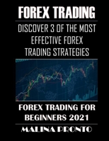 Forex Trading: Discover 3 Of The Most Effective Forex Trading Strategies: Forex Trading For Beginners 2021 B098CWD5PH Book Cover