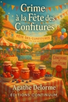 Crime à la Fête des Confitures: cosy mystery gourmand a Saint Lys sur Riviere avec un pot suspect et un chat quand une libraire choisit la verite plutot que la paix B0FXTK27WX Book Cover