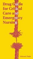 Drug Guide for Critical Care and Emergency Nursing 0803688458 Book Cover