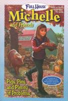 Pigs, Pies, and Plenty of Problems (Full House: Michelle, #28) 0671021524 Book Cover