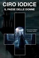 Il Paese Delle Donne: Una Nuova Indagine Di Oscar Fantoni 1530552222 Book Cover