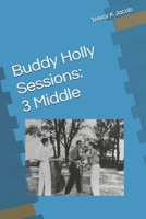 Buddy Holly Sessions: 3 Middle 1694397742 Book Cover