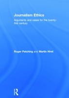 Journalism Ethics: Arguments and Cases for the Twenty-First Century 0415656753 Book Cover