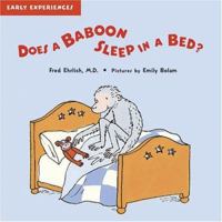 Does a Baboon Sleep in a Bed? (Early Experiences) 1593541422 Book Cover