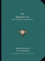 The Highland Tay from Tyndrum to Dunkeld 1104059487 Book Cover