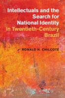 Intellectuals and the Search for National Identity in Twentieth-Century Brazil 1107417619 Book Cover