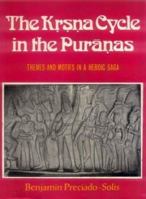 The Krsna Cycle in the Puranas: Themes and Motifs in a Heroic Saga 8120824210 Book Cover