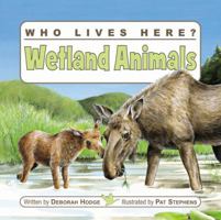 Who Lives Here? Wetland Animals 1554530466 Book Cover