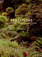 Sensations: A Time Travel Through Garden History 3764376236 Book Cover