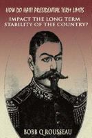 How Do Haiti's Presidential Term Limits Impact the Country's Long Term Stability? 149732727X Book Cover