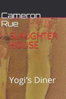 SLAUGHTER HOUSE: Yogi's Diner 1797421905 Book Cover