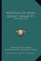 Writings Of John Quincy Adams V1: 1779-1796 1160714894 Book Cover