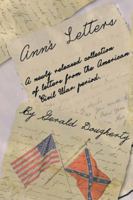 Ann's Letters: A Newly Released Collection of Letters from the American Civil War 1491716193 Book Cover