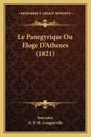 Le Pana(c)Gyrique Ou Eloge D'Atha]nes 201961720X Book Cover