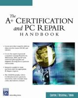 The A+ Certification & PC Repair Handbook (Networking Series) 1584503726 Book Cover