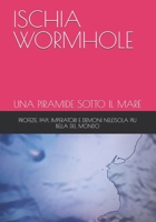 ISCHIA WORMHOLE: PROFEZIE, PAPI, IMPERATORI E DEMONI B0FHMS7QWM Book Cover
