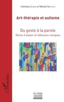 Art-thérapie et autisme: Du geste à la parole Récits d'atelier et réflexions cliniques (French Edition) 2343097631 Book Cover