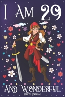 Pirate Journal I am 29 and Wonderful: A Happy 29th Birthday Girl Notebook Diary for Girls | Cute Pirate with Sword Sketchbook Journal for 29 Year Old ... Granddaughter Anniversary Gift Ideas for Her 1695824474 Book Cover