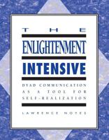 The Enlightenment Intensive: Dyad Communication as a Tool for Self-Realization 1883319730 Book Cover