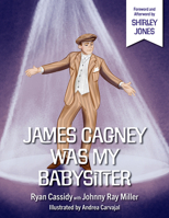 James Cagney Was My Babysitter 1735273856 Book Cover