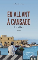 En allant à Cansado: (Le piège) Roman (Harmattan Sénégal) (French Edition) 2343143560 Book Cover