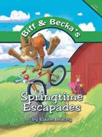 Biff and Becka's Springtime Escapades 1490853758 Book Cover