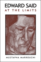 Edward Said at the Limits 0791459667 Book Cover