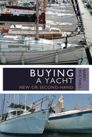 Buying a Yacht: New or second-hand 1408154188 Book Cover