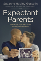 Expectant Parents: Preparing Together for the Journey of Parenthood 1589977947 Book Cover