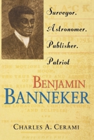 Benjamin Banneker: Surveyor, Astronomer, Publisher, Patriot 0471387525 Book Cover