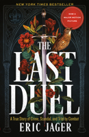 The Last Duel: A True Story of Crime, Scandal, and Trial by Combat in Medieval France 0767914171 Book Cover