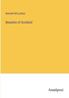 Beauties of Scotland 3382189968 Book Cover