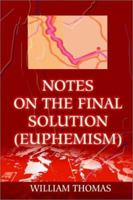 Notes on the Final Solution 0595223044 Book Cover