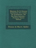 Maximes de St Etienne Instituteur de l'Ordre de Grandmont, Dit Des Bons-Hommes 1021547182 Book Cover